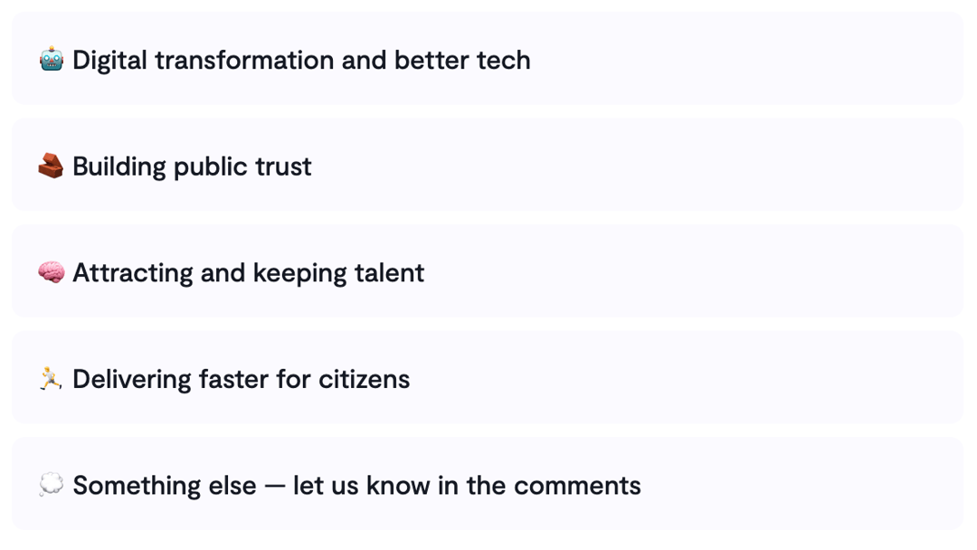 Digital transformation and better tech, Rebuilding public trust, Attracting and keeping talent, Delivering faster for citizens