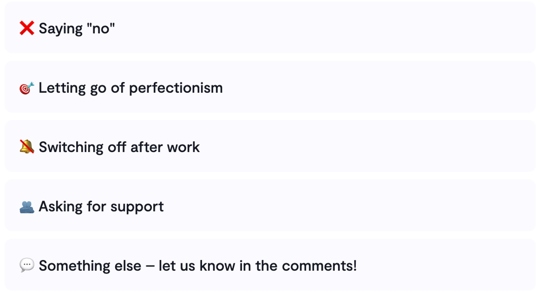 Vote: Saying "no", Letting go of perfection, Switching off after work, Asking for support, Something else
